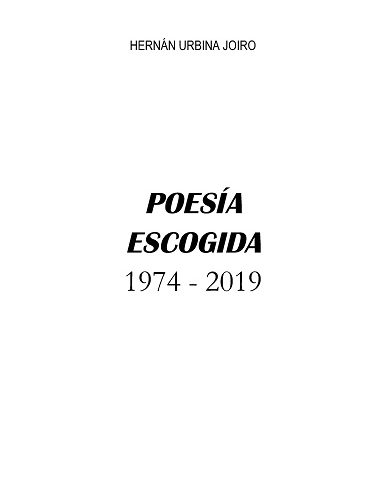 Poesía escogida 1974 - 2019 | Hernán Urbina Joiro | Manuscrito inédito